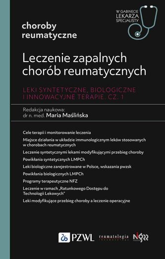 Leczenie zapalnych chorób reumatycznych. Leki syntetyczne, biologiczne i innowacyjne terapie Część 1 Leczenie zapalnych chorób reumatycznych. Leki syntetyczne, biologiczne i innowacyjne terapie Część 1