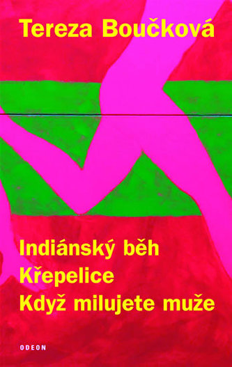 Indiánský běh ; Křepelice ; Když milujete muže (Tereza Boučková, 2007)