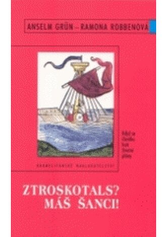 Ztroskotals? Máš šanci! když se člověku hatí životní plány