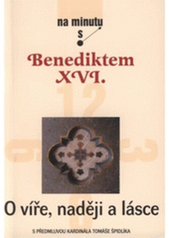O víře, naději a lásce na minutu s Benediktem XVI.