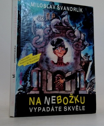 Na nebožku vypadáte skvěle!