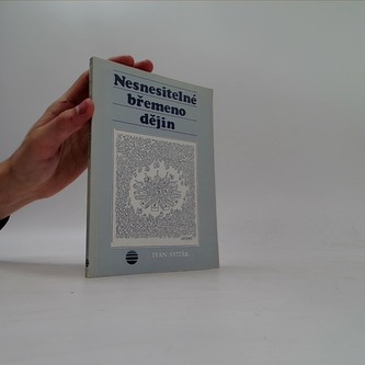 Nesnesitelné břemeno dějin