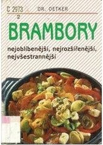 Brambory nejoblíbenější, nejrozšířenější, nejvšestrannější