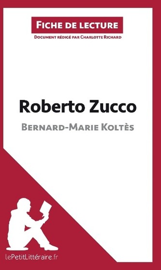 Analyse : Roberto Zucco de Bernard-Marie Koltès  (analyse complète de l'¿uvre et résumé)