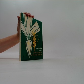 Metodika prací pěstitelských a chovatelských