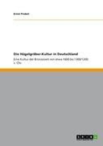 Die Hügelgräber-Kultur in Deutschland