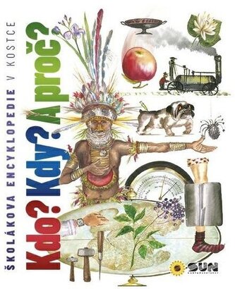 Školákova encyklopedie v kostce - Kdo? Kdy? A proč? Školákova encyklopedie v kostce - Kdo? Kdy? A proč?