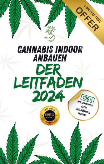 Cannabis-Pflanzen Indoor anbauen - Der komplette Leitfaden 2024