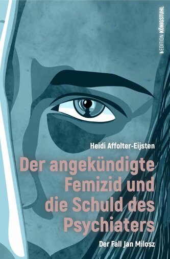 Der angekündigte Femizid und die Schuld des Psychiaters