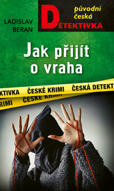 Jak přijít o vraha