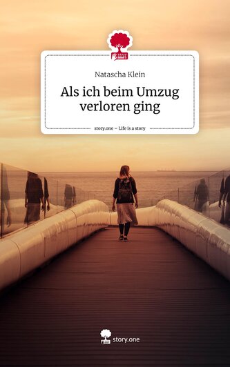 Als ich beim Umzug verloren ging. Life is a Story - story.one