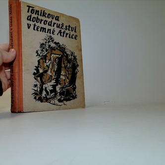 Toníkova dobrodružství v temné Africe