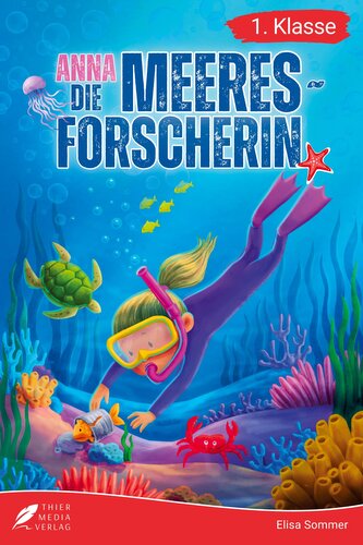 Erstlesebuch 1. Klasse - Anna die Meeresforscherin Erstlesebuch 1. Klasse - Anna die Meeresforscherin