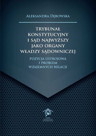Trybunał Konstytucyjny i Sąd Najwyższy jako organy władzy sądowniczej