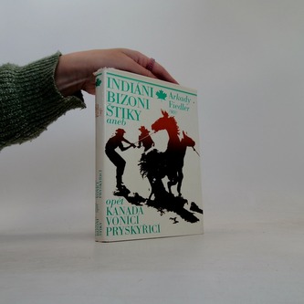 Indiáni, bizoni, štiky, aneb, opět Kanada vonící pryskyřicí