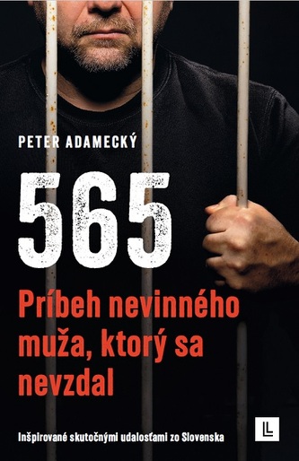 565 - Príbeh nevinného muža, ktorý sa nevzdal 565 - Príbeh nevinného muža, ktorý sa nevzdal