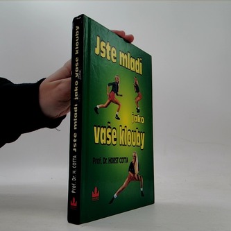Jste mladí jako vaše klouby pohyb, sport, výživa, léčba