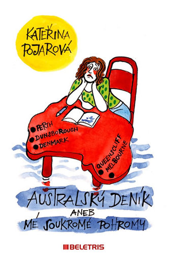Australský deník, aneb, Mé soukromé pohromy (Kateřina Pojarová, 2016)