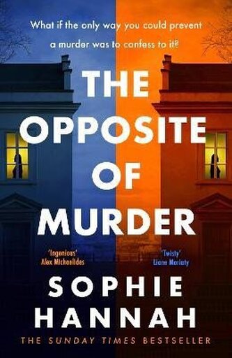 The Opposite of Murder: the gripping new thriller from the million-copy international bestseller and Queen of the unguessable mystery The Opposite of Murder: the gripping new thriller from the million-copy international bestseller and Queen of the unguessable mystery