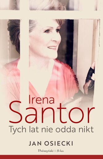 Irena Santor. Tych lat nie odda nikt Irena Santor. Tych lat nie odda nikt