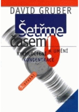 Šetřme časem! rychločtení a umění koncentrace