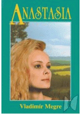 Zvonící cedry Ruska. Kniha první, - Anastasia