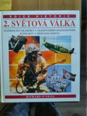 2. světová válka [rozhodující okamžiky v nejničivějším celosvěto