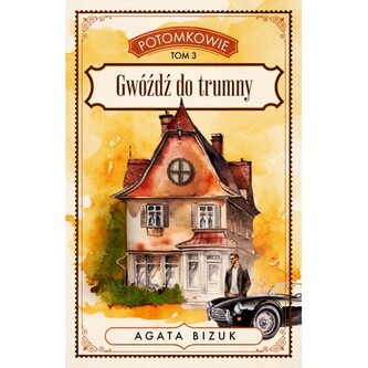 Potomkowie tom 3. Gwóźdź do trumny