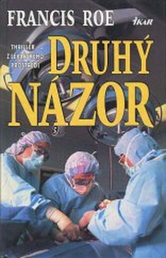 Druhý názor [thriller z lékařského prostředí]