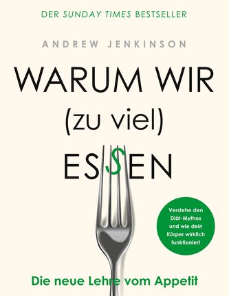 Warum wir zu viel essen