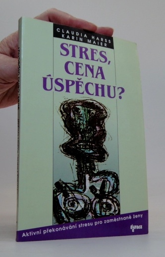 Stres, cena úspěchu?