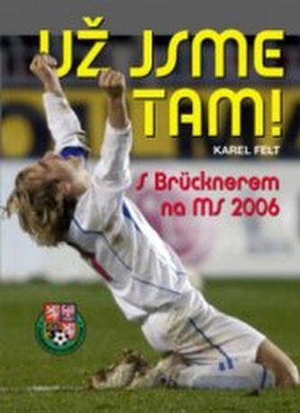Už jsme tam! s Brücknerem na MS 2006