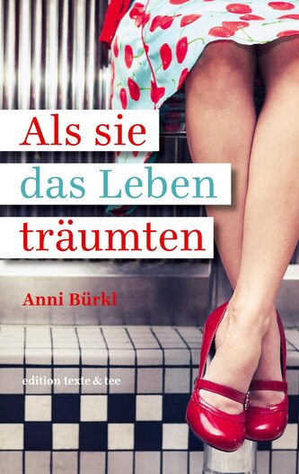 Als sie das Leben träumten