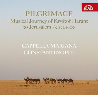 Pilgrimage / Hudební pouť Kryštofa Haranta do Jeruzaléma / circa 1600 - CD Pilgrimage / Hudební pouť Kryštofa Haranta do Jeruzaléma / circa 1600 - CD