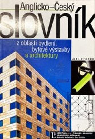 Anglicko-český slovník z oblasti bydlení, bytové výstavby a arch