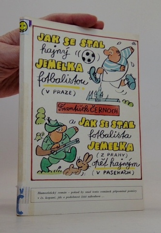Jak se stal hajný Jemelka (z Pasek) fotbalistou (v Praze) a jak