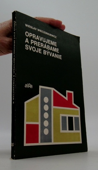 Opravujeme a prerábame svoje bývanie