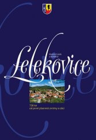 Lelekovice: 730 let od první zmínky o obci
