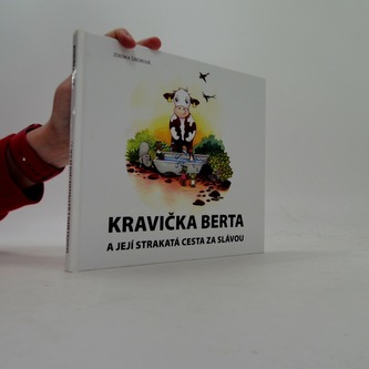 Kravička Berta a její strakatá cesta za slávou