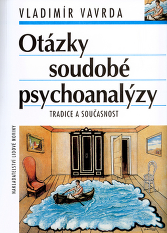 Otázky soudobé psychoanalýzy : tradice a současnost (Vladimír Vavrda, 2005)