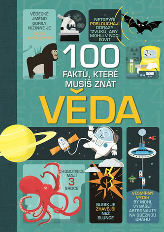 100 faktů, které musíš znát : Věda (Alex Frith, 2016)