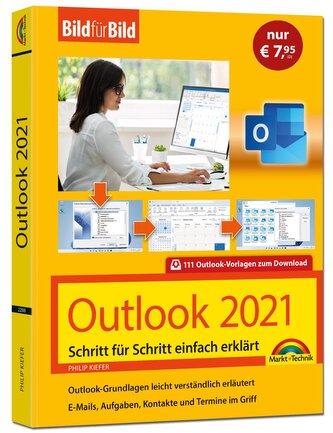 Outlook 2021 Bild für Bild erklärt. Komplett in Farbe. Outlook Grundlagen Schritt für Schritt Outlook 2021 Bild für Bild erklärt. Komplett in Farbe. Outlook Grundlagen Schritt für Schritt