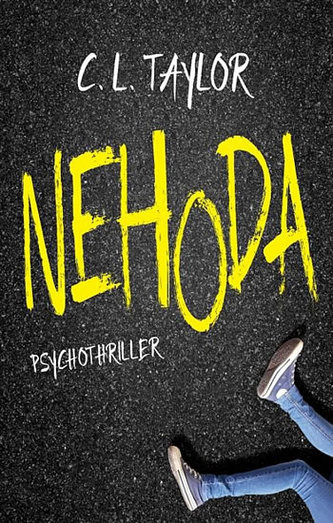 Nehoda : psychothriller (C. L Taylor, 2016)
