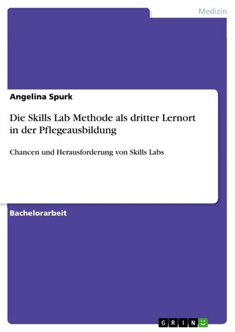 Die Skills Lab Methode als dritter Lernort in der Pflegeausbildung