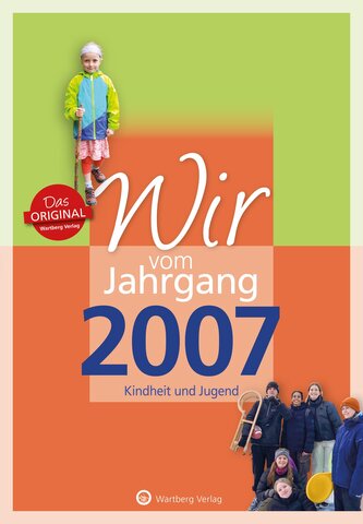 Wir vom Jahrgang 2007 - Kindheit und Jugend - Geschenkbuch zum 18. Geburtstag mit Seiten zum Ausfüllen - Jahrgangsbuch mit Gesch