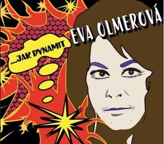 Eva Olmerová: …Jak Dynamit-the best of