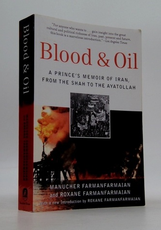 Blood & Oil: A prince's memoir of Iran, from the Shah to the Aya