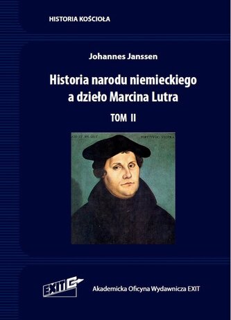 Historia narodu niemieckiego a dzieło Marcina Lutra. Tom II Historia narodu niemieckiego a dzieło Marcina Lutra. Tom II