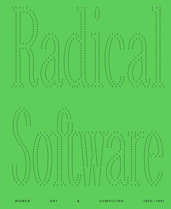 Radical Software: Women, Art & Computing 1960-1991 (Deutsch)