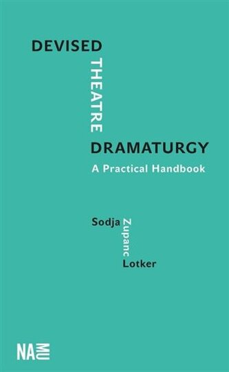 Devised Theatre Dramaturgy Devised Theatre Dramaturgy